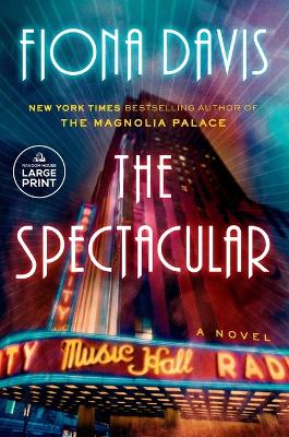 The Spectacular: A Novel by Fiona Davis