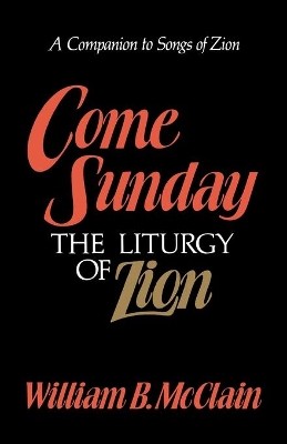 Come Sunday: Liturgy of Zion book