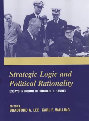 Strategic Logic and Political Rationality by Bradford A. Lee