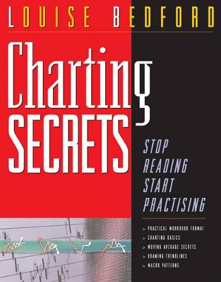 Charting Secrets: Stop Reading Start Practicing by Louise Bedford