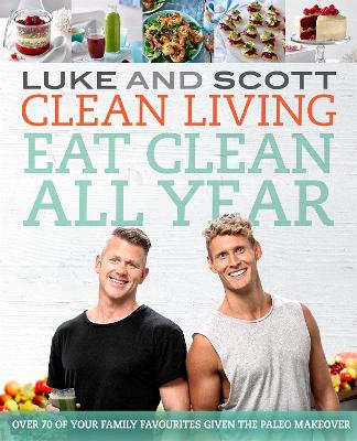 Clean Living: Eat Clean All Year by Luke Hines