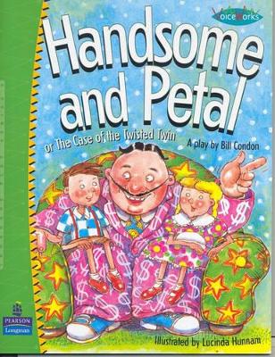 Handsome and Petal or the Case of the Twisted Twin: a Play (Voiceworks. Series ) book