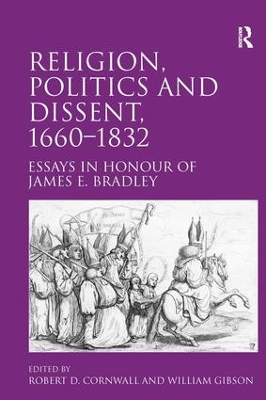 Religion, Politics and Dissent, 1660-1832 book