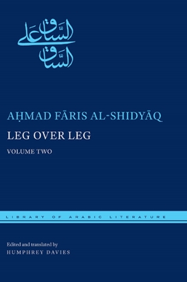 Leg over Leg by Aḥmad Fāris al-Shidyāq