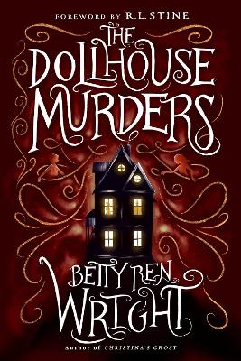 The Dollhouse Murders (35th Anniversary Edition) by Betty Ren Wright
