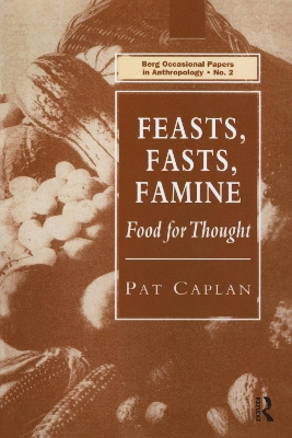 Feasts, Fasts, Famine by Pat Caplan
