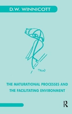 Maturational Processes and the Facilitating Environment by Donald W. Winnicott