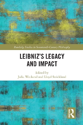 Leibniz’s Legacy and Impact by Julia Weckend
