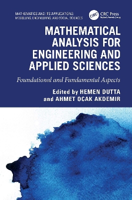 Mathematical Analysis for Engineering and Applied Sciences: Foundational and Fundamental Aspects book