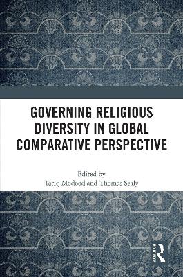 Governing Religious Diversity in Global Comparative Perspective by Tariq Modood