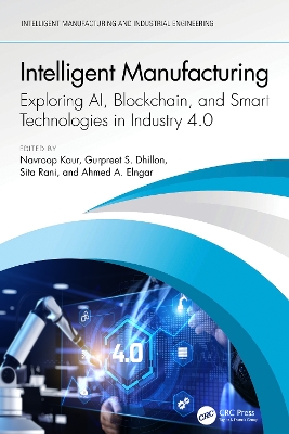 Intelligent Manufacturing: Exploring AI, Blockchain, and Smart Technologies in Industry 4.0 book