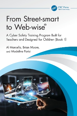 From Street-smart to Web-wise®: A Cyber Safety Training Program Built for Teachers and Designed for Children (Book 1) book