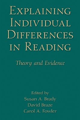 Explaining Individual Differences in Reading: Theory and Evidence by Susan A. Brady