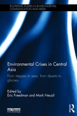 Environmental Crises in Central Asia by Eric Freedman