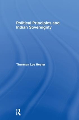 Political Principles and Indian Sovereignty by Thurman Lee Hester, Jr.