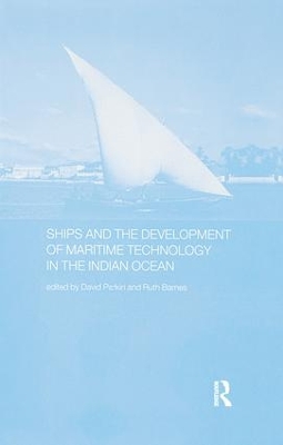 Ships and the Development of Maritime Technology on the Indian Ocean book