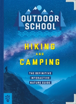 Outdoor School: Hiking and Camping: The Definitive Interactive Nature Guide book