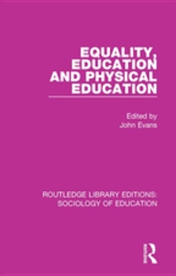 Equality, Education, and Physical Education book