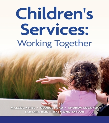 Children's Services: Working Together by Malcolm Hill