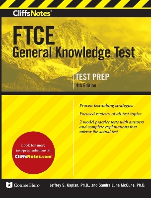 CliffsNotes FTCE General Knowledge Test, 4th Edition by Jeffrey S. Kaplan