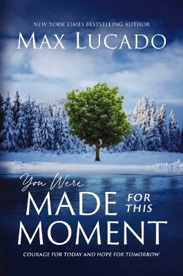 You Were Made for This Moment: Courage for Today and Hope for Tomorrow book