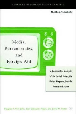Media, Bureaucracies, and Foreign Aid by Douglas A. van Belle