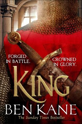 King: The epic Sunday Times bestselling conclusion to the Lionheart series by Ben Kane