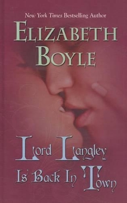 Lord Langley Is Back In Town by Elizabeth Boyle