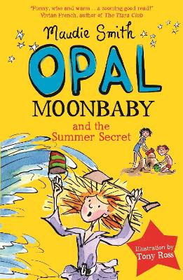 Opal Moonbaby and the Summer Secret by Maudie Smith