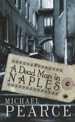 A Dead Man In Naples by Michael Pearce