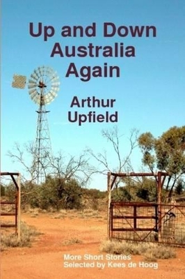 Up and Down Australia Again: More Short Stories by Arthur Upfield