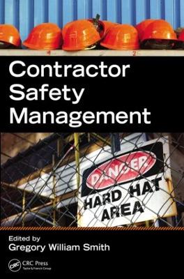 Contractor Safety Management by Gregory W. Smith