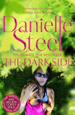 The Dark Side: A Compulsive Story Of Motherhood And Obsession From The Billion Copy Bestseller by Danielle Steel