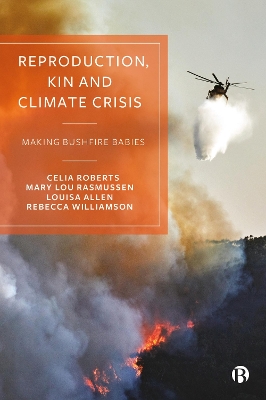 Reproduction, Kin and Climate Crisis: Making Bushfire Babies book