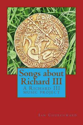 Songs about Richard III: A Richard III Music Project by Matthew Lewis