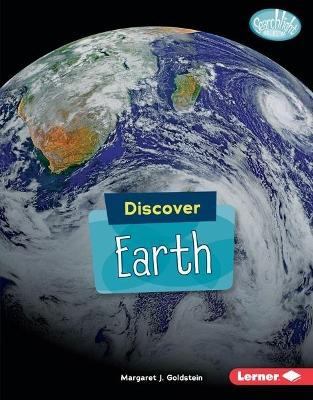 Discover Earth by Margaret J. Goldstein