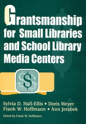 Grantsmanship for Small Libraries and School Library Media Centers book