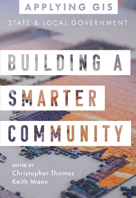 Building a Smarter Community: GIS for State and Local Government book