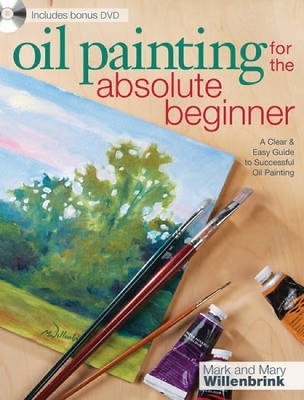 Oil Painting for the Absolute Beginner book