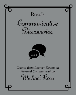 Ross's Communicative Discoveries: Quotes from Literary Fiction on Personal Communications book