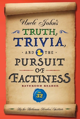 Uncle John's Truth, Trivia, and the Pursuit of Factiness Bathroom Reader book