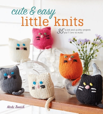 Cute & Easy Little Knits book