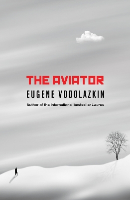 The Aviator: From the award-winning author of Laurus book