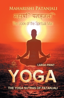 The Yoga Sutras of Patanjali (Large Print): The Book of the Spiritual Man book