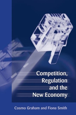 Competition, Regulation and the New Economy book