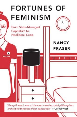 The Fortunes of Feminism by Nancy Fraser