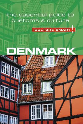 Denmark - Culture Smart!: The Essential Guide to Customs & Culture book