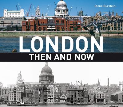 London Then and Now by Diane Burstein