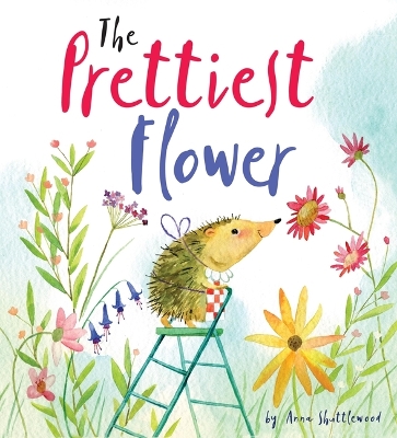 The Prettiest Flower: A Story about Friendship and Forgiveness book