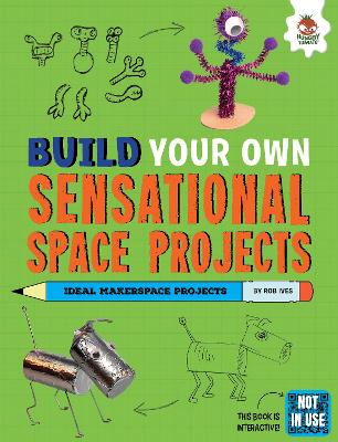 Build Your Own Sensational Space Projects book